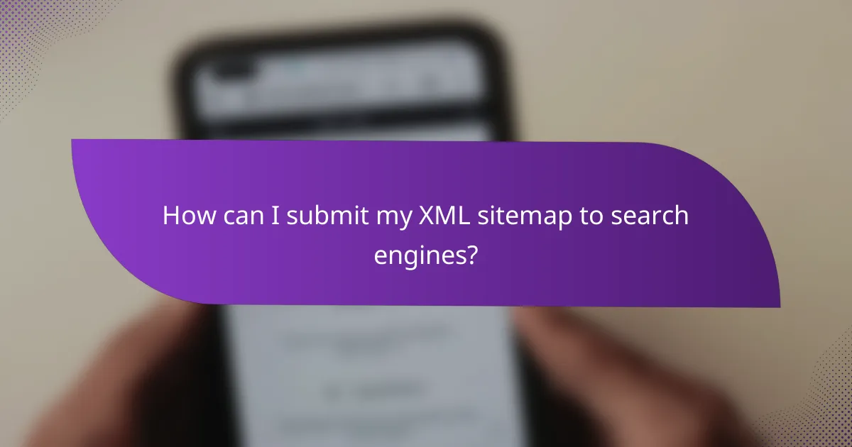 How can I submit my XML sitemap to search engines?