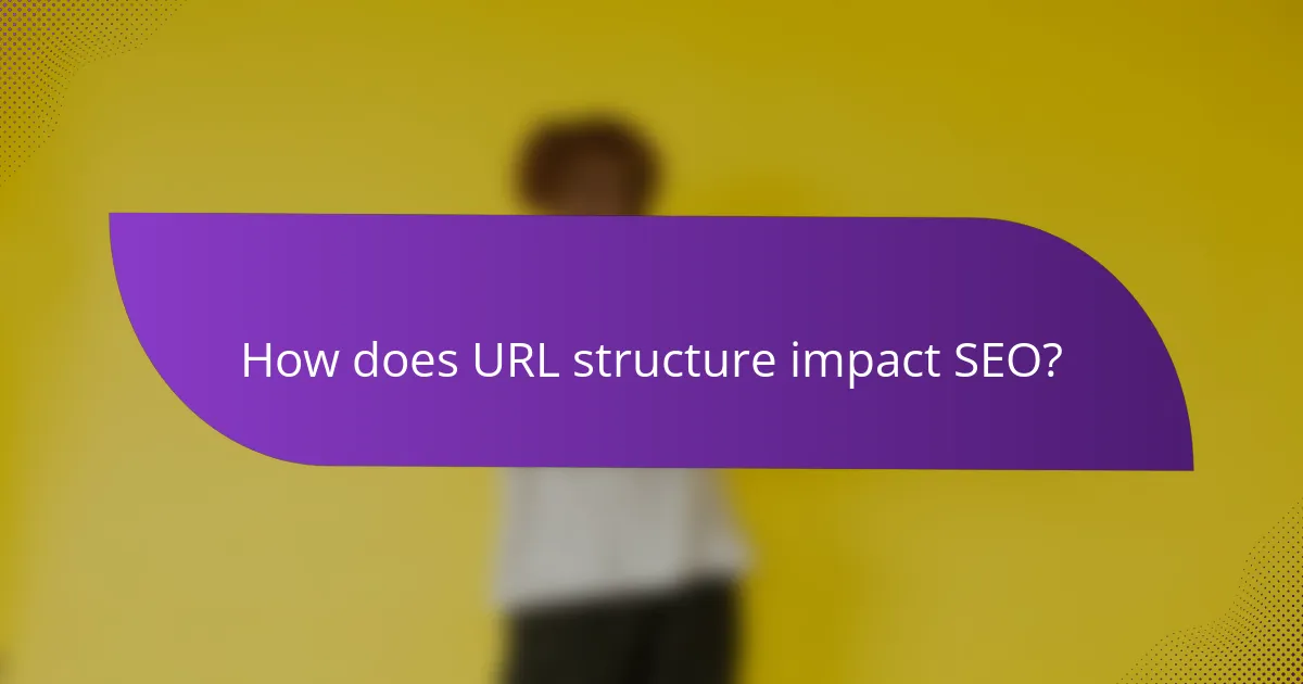 How does URL structure impact SEO?