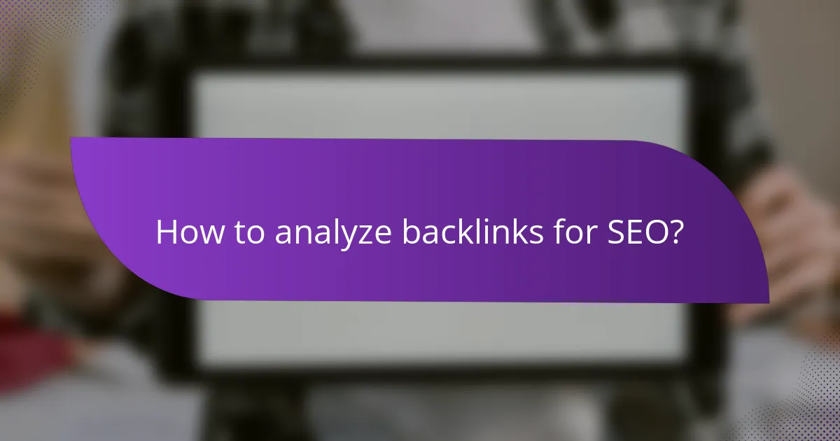 How to analyze backlinks for SEO?