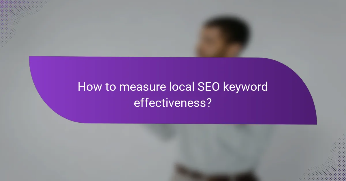 How to measure local SEO keyword effectiveness?