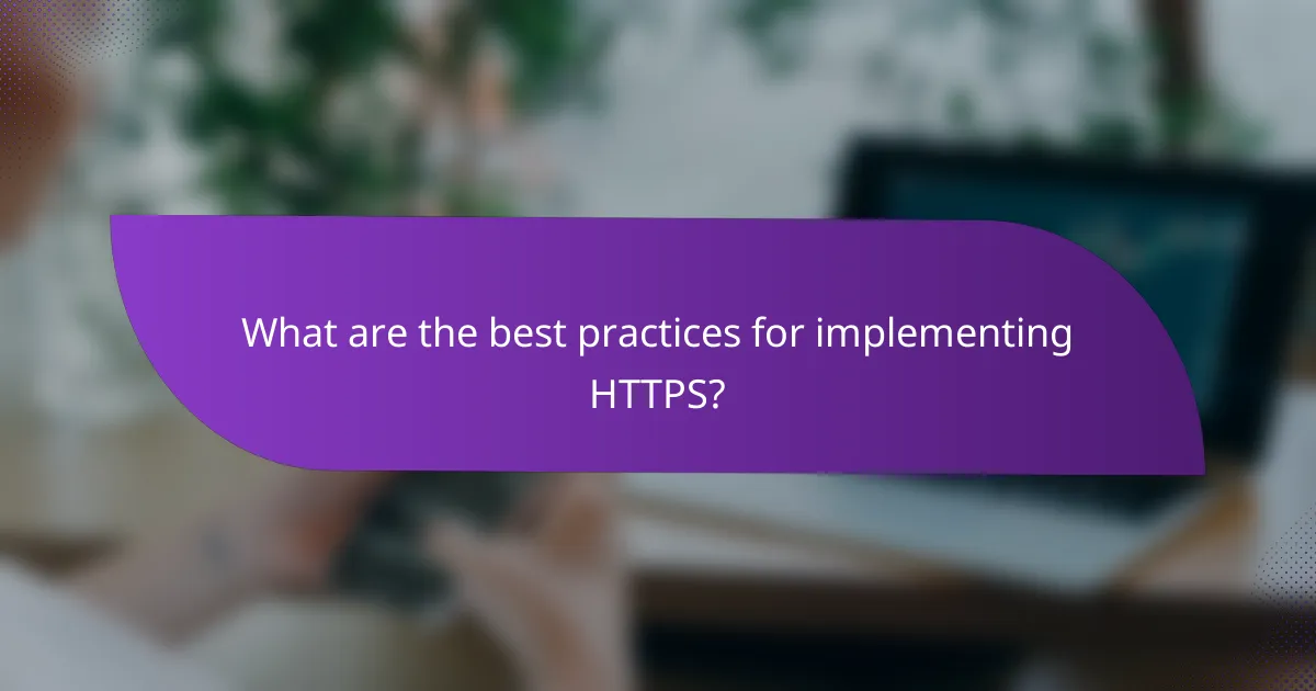 What are the best practices for implementing HTTPS?